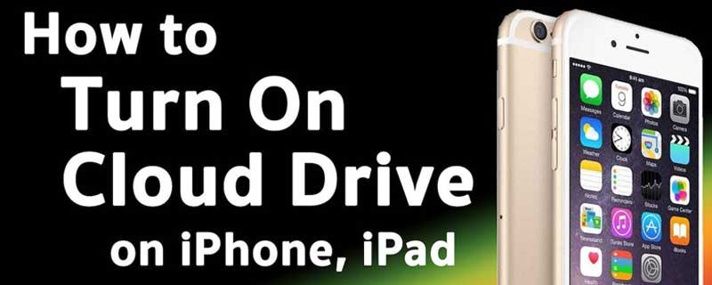 How to Turn On iCloud Drive on iPhone, iPad - iOS11